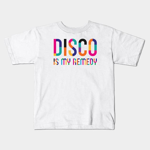 Disco Is My Remedy Kids T-Shirt by dojranliev